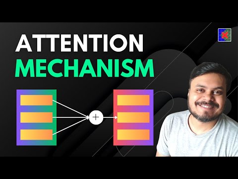 Attention Mechanism in 1 video | Seq2Seq Networks | Encoder Decoder Architecture