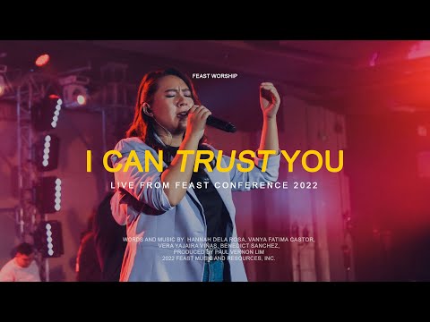 I Can Trust You  - Feast Worship (Live at Feast Conference 2022)