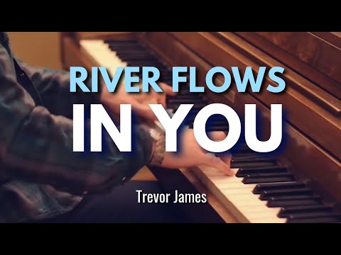 River Flows In You - Yiruma (Cover by Trevor James)