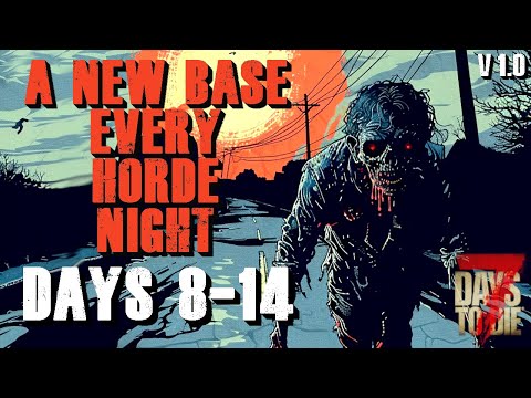 The Wandering Horde Base Challenge (V1.0) - Days 8-14 - 7 Days to Die