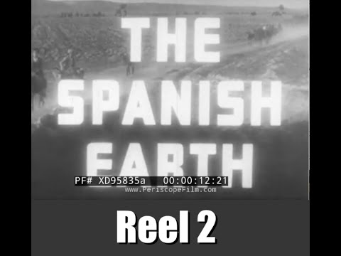 “ THE SPANISH EARTH ” 1937 ANTI-FASCIST SPANISH CIVIL WAR FILM   ERNEST HEMINGWAY  REEL 2 XD95835b