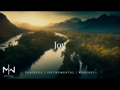 Joy | Soaking Worship Music Into Heavenly Sounds // Instrumental Soaking Worship