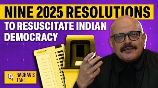 Raghav's Take: Nine 2025 Resolutions to Resuscitate Indian Democracy | The Quint