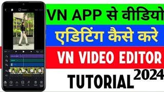 Vn app se video editing kaise kare|vn se video kaise banaye 2024