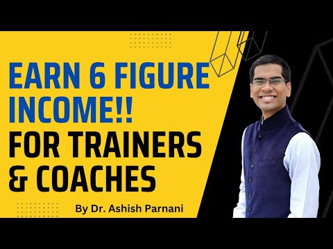 Want to earn 6 Figure Income as a Professional Trainer or a Coach? 🔥🎯 | Dr. Ashish Parnani