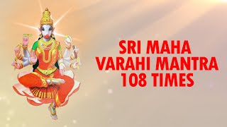 Sri Maha Varahi Moola Mantra | 108 Chants | Varahi Mantra | Powerful Mantra