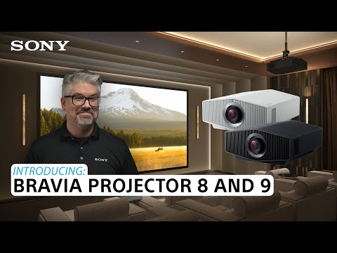 Introducing: BRAVIA Projector 8 and 9