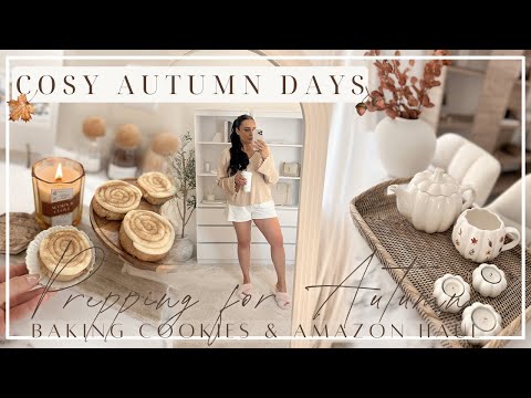 COSY AUTUMN DAYS | PREPPING FOR AUTUMN, BAKING COOKIES, AMAZON FALL HAUL!