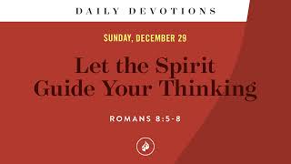 Let the Spirit Guide Your Thinking – Daily Devotional