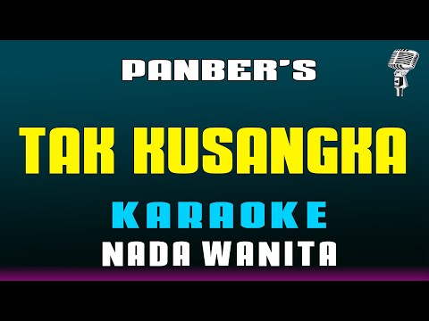 Tak Kusangka - Panbers || KARAOKE HD - Nada Wanita