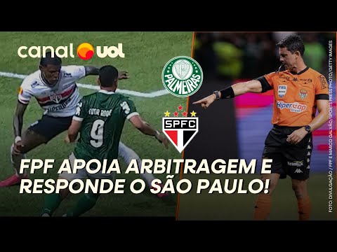 FPF APOIA 'ARBITRAGEM FIFA', MAS LAMENTA POLÊMICA E FAZ ACENO AO SÃO PAULO