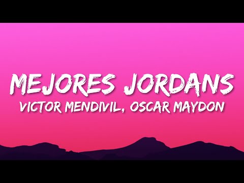 Victor Mendivil & Oscar Maydon - Mejores Jordans (Letra/Lyrics)