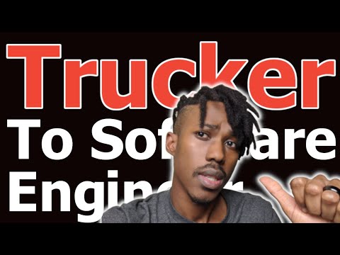 From Trucker to Software Engineer....How did I do it?