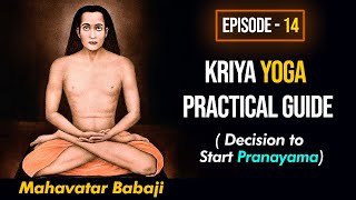 Kriya Yoga Techniques by Mahavatar Babaji || Episode - 14 || HINDUISM SPIRITUAL MOTIVATION