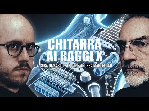 CHITARRA ai RAGGI X - A cura di Marco Fanton e Andrea Marcellan