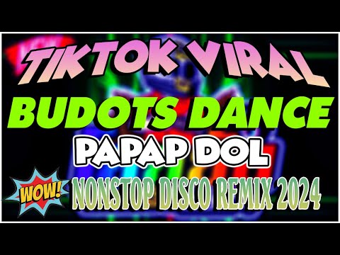 TRENDING TIKTOK VIRAL BUDOTS REMIX 2024 . PAPAP DOL . PT - Remix Ultimate