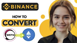 How to Convert WETH to ETH in Binance