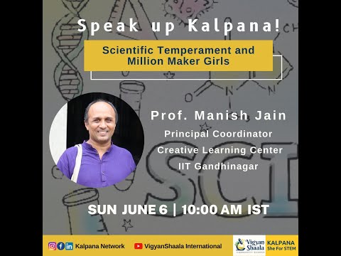 Scientific Temperament and Maker Girls- Prof. Manish Jain (CCL - IIT Gandhinagar)