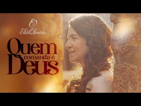 Eliã Oliveira- Quem Comanda é Deus