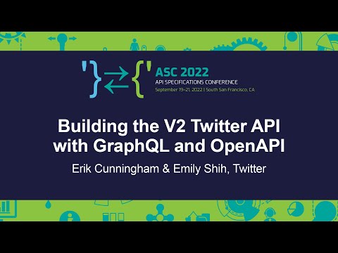 Building the V2 Twitter API with GraphQL and OpenAPI - Erik Cunningham & Emily Shih, Twitter