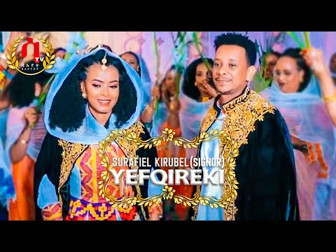 YEFQIREKI-Surafiel kirubel (Signor) New Eritrean music 2021( Official video)