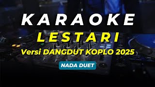 Karaoke Lagu Lestari | Nada Duet | Dangdut Koplo 2025