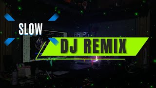 DJ SLOW REMIX TERBARU