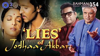 Javed Akhtar Reveals Truth of Jodhaa Akbar | AR Rahman, Aishwarya Rai | Rahman Music Sheets 154