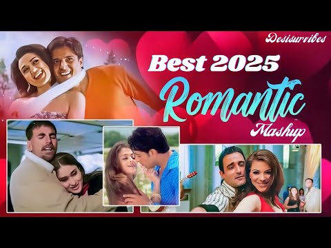 Best Romantic Mashup of 2025 - Desisurvibes Arijit Singh Vishal Mishra KK Darshan Raval Anuv Jain