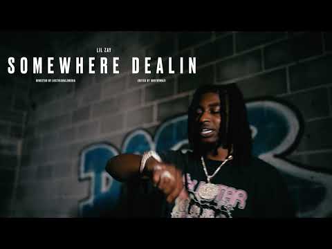 Lil Zay - Somewhere Dealin [Official Music Video]