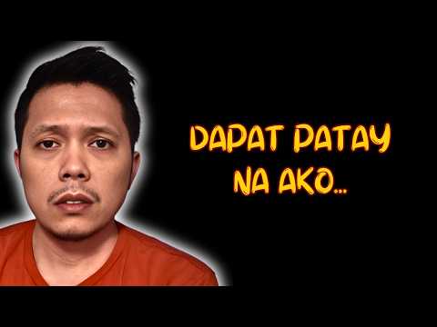 DAPAT PATAY NA AKO, PERO NILIGTAS AKO NG DIYOS!