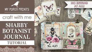 SHABBY BOTANIST JOURNAL KIT TUTORIAL 168 | EASY NO-SEW Beginners  My Porch Prints Junk Journal Ideas