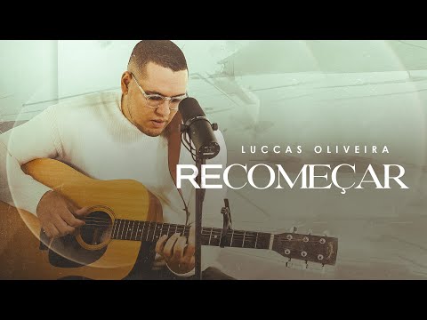 Luccas Oliveira - Recomeçar [ CLIPE OFICIAL ]