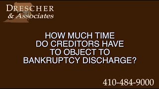 Bankruptcy: What is the Deadline for Objections to Discharge? Maryland Bankruptcy Attorney