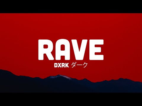 Dxrk ダーク - RAVE