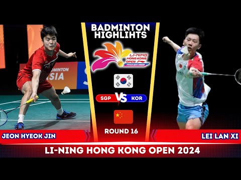 super tight match ! Jeon Hyeok Jin vs Lei Lan Xi | Hong Kong Open 2024 Badminton