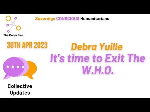 The Collective Catch up - Debra Yuille - It's time to Exit The W.H.O.