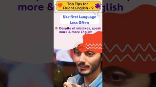 Top Tips for Fluent English -9 | speak English fluently #shorts #englishspeakingtips