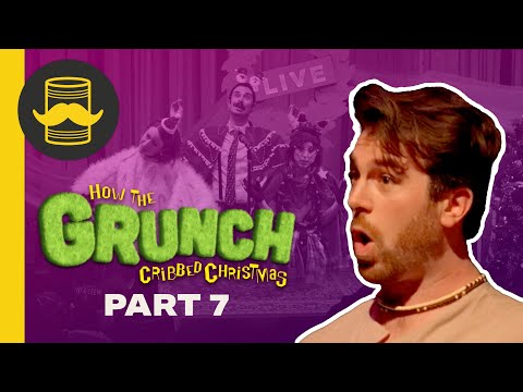 Now...A Retelling of a Holiday Classic | HOW THE GRUNCH CRIBBED CHRISTMAS (Part 7)