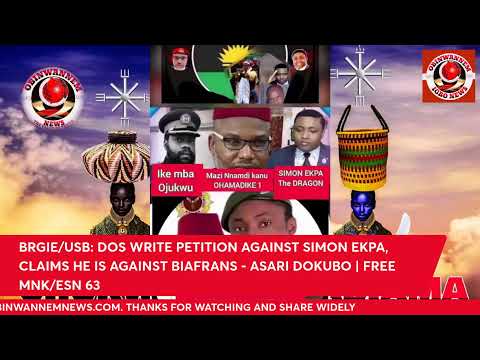 BRGIE/USB: DOS WRITE PETITION AGAINST SIMON EKPA, CLAIMS HE IS AGAINST BIAFRANS - ASARI DOKUBO