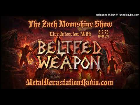 Beltfed Weapon - Interview 2023 - The Zach Moonshine Show