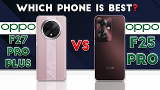 OPPO F27 Pro Plus vs OPPO F25 Pro : Which Phone is Best❓😱