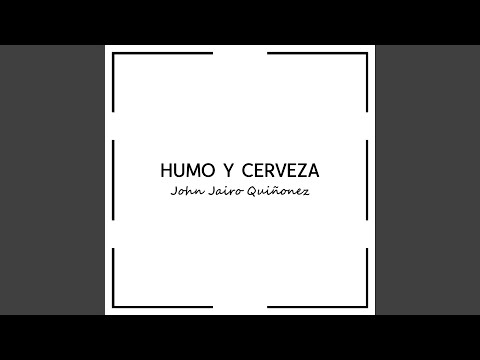 Humo Y Cerveza