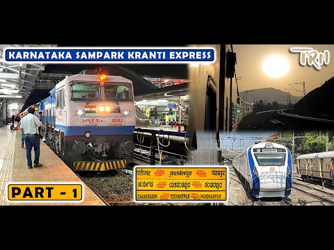 YESVANTPUR to PUNE : Chandigarh Karnataka Sampark Kranti Express Complete Journey | PART 1