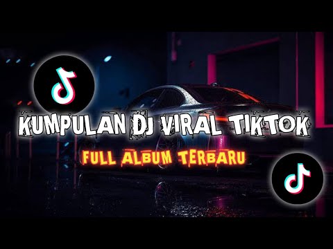 DJ CAMPURAN VIRAL TIKTOK TERBARU 2024 || DJ TIKTOK FULL ALBUM TANPA IKLAN