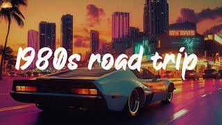 1980s throwback mix ~road trip playlist