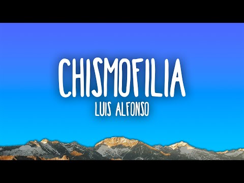 Chismofilia - Luis Alfonso