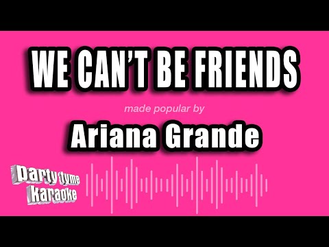 Ariana Grande - we can't be friends (Karaoke Version)