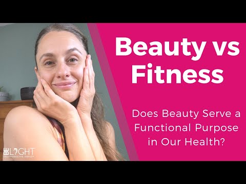 Beauty vs Fitness – Does Beauty Serve a Functional Purpose in Our Health?