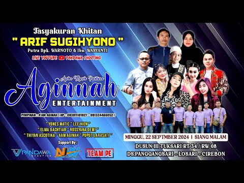 🔴 LIVE AGINAH ENTERTAINMENT || KHITANAN "ARIF SUGIHYONO" 22 SEPT 2024 || TUKSARI LOSARI CIREBON